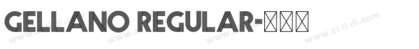 Gellano Regular字体转换 Gellano Regular字体转换